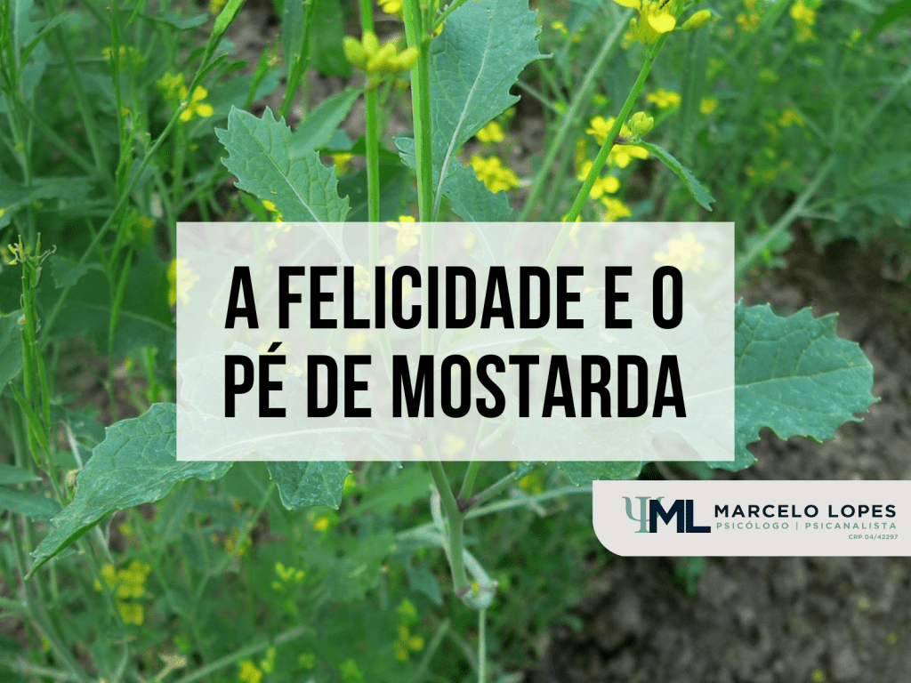 A felicidade e o pé de&nbsp;mostarda