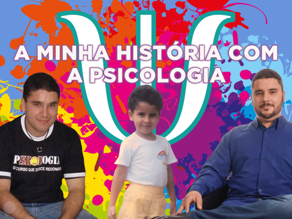 A minha história com a&nbsp;Psicologia